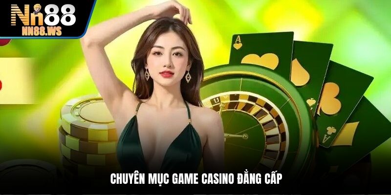 Chuyên mục game casino đẳng cấp