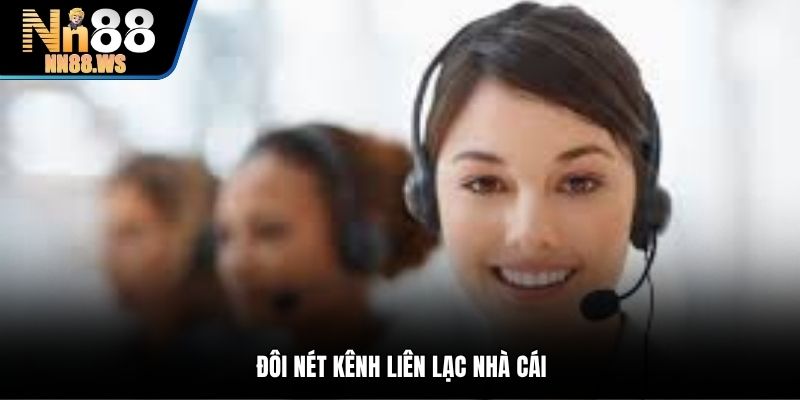 Đôi nét kênh liên lạc nhà cái