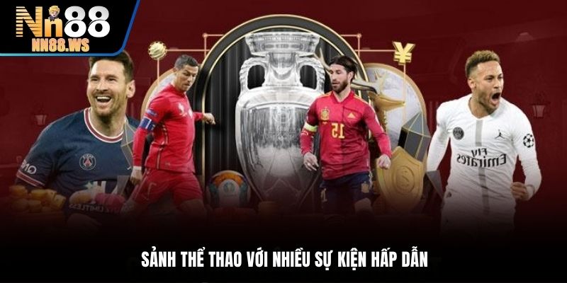 Sảnh thể thao với nhiều sự kiện hấp dẫn
