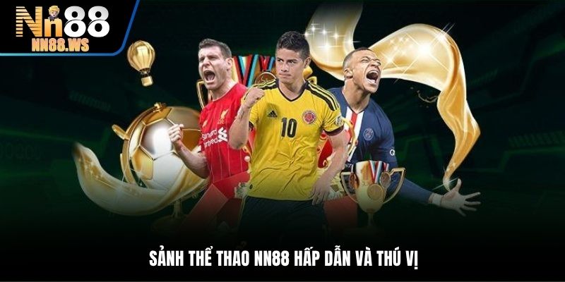 Sảnh thể thao NN88 hấp dẫn và thú vị
